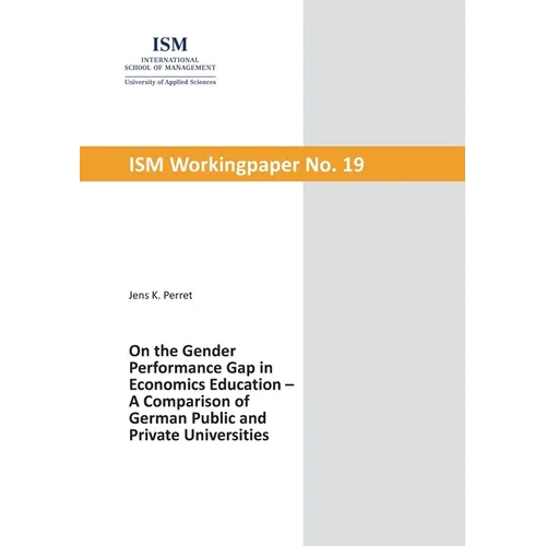 On the Gender Performance Gap in Economics Education: A Comparison of German Public and Private Universities