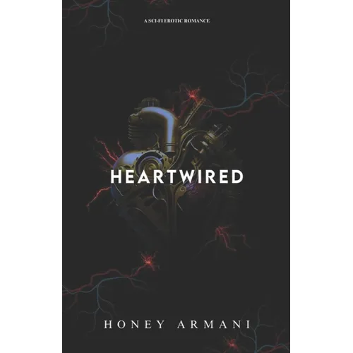 Heartwired: A Sci-fi Erotic Romance