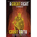 A Great Fight is a Product of Great Faith