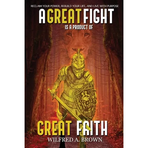 A Great Fight is a Product of Great Faith