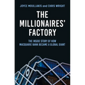 The Millionaires' Factory: The Inside Story of How Macquarie Bank Became a Global Giant