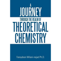 A Journey Through the Realm of Theoretical Chemistry