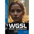 WebGPU Shader Language Development: Vertex, Fragment, Compute Shaders for Programmers