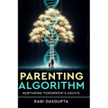 Parenting Algorithm - Nurturing Tomorrow's Adults