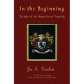 In the Beginning Death of an American Family
