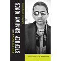 The Fictions of Stephen Graham Jones: A Critical Companion