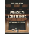 Approaches to Actor Training: International Perspectives