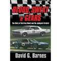 Blood, Sweat & Gears. The Story of the Gray Ghost and the Junkyard Firebird