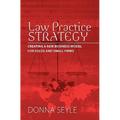 Law Practice Strategy: Creating a New Business Model for Solos and Small Firms