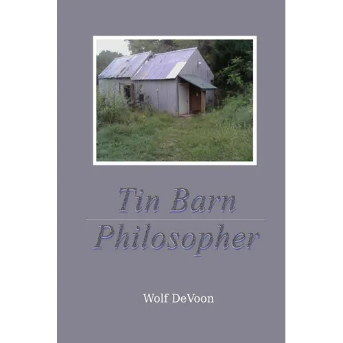 Tin Barn Philosopher
