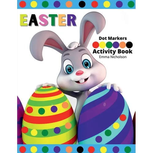 Easter Dot Markers Activity Book for Kids: Easy Toddler and Preschool Kids Paint Dauber Colouring Easter Basket Stuffers Kindergarten Activities Workb