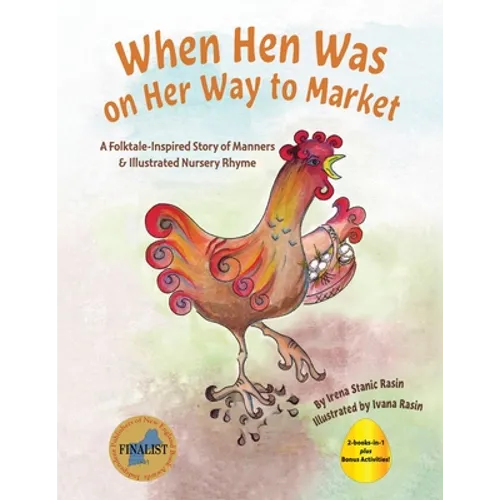When Hen Was on Her Way to Market: A Folktale-Inspired Story of Manners and Nursery Rhyme