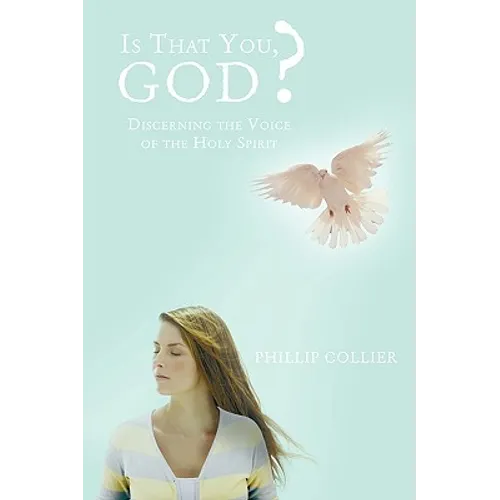 Is That You, God?: Discerning the Voice of the Holy Spirit