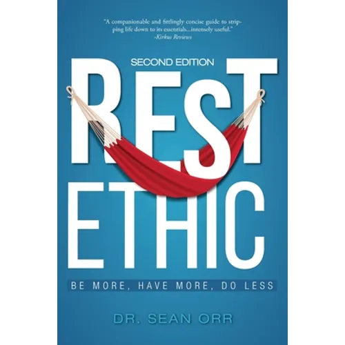 Rest Ethic: Be More, Have More, Do Less