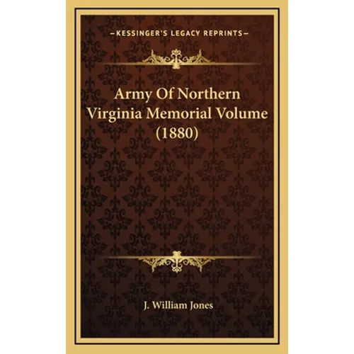 Army Of Northern Virginia Memorial Volume (1880)