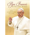 Pope Francis in His Own Words