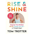 Rise and Shine: Face Your Fear. Get Fit. Change Your Life.