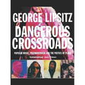 Dangerous Crossroads: Popular Music, Postmodernism and the Poetics of Place