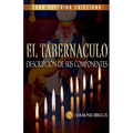 El Tabernáculo: Descripción de sus Componentes