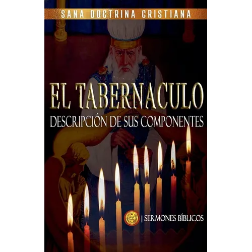 El Tabernáculo: Descripción de sus Componentes