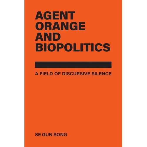 Agent Orange and Biopolitics: A Field of Discursive Silence
