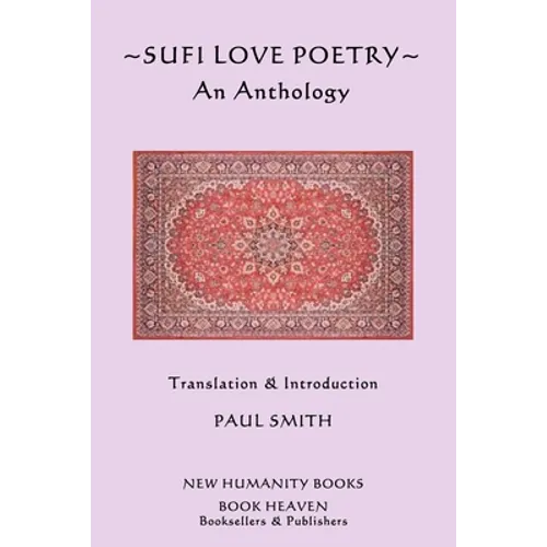 Sufi Love Poetry: An Anthology