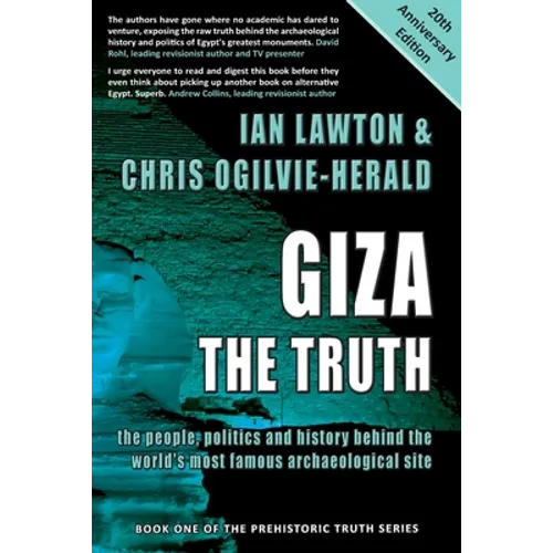 Giza: The Truth: the people, politics and history behind the world's most famous archaeological site