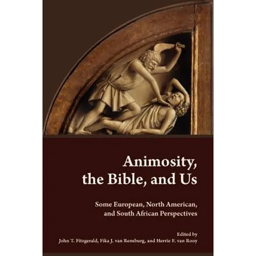 Animosity, the Bible, and Us: Some European, North American, and South African Perspectives