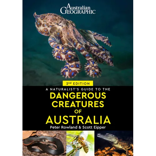 A Naturalist's Guide to Dangerous Creatures of Australia