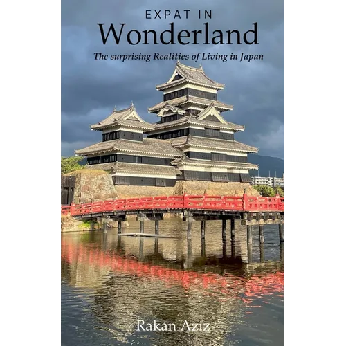 Expat in Wonderland: The surprising Realities of Living in Japan