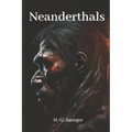 Neanderthals: Unraveling the Secrets of Our Ancient Relatives