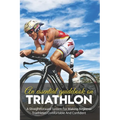 An Essential Guidebook On Triathlon: A Straightforward System For Making Beginner Triathletes Comfortable And Confident: Triathlon Bike Foundations