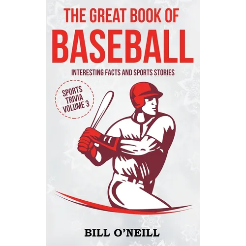 The Great Book of Baseball: Interesting Facts and Sports Stories
