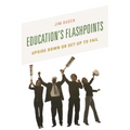Education's Flashpoints: Upside Down or Set-Up to Fail