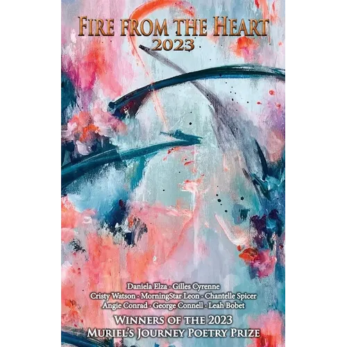 Fire from the Heart 2023: Winners of the Muriel's Journey Poetry Prize
