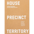 House Precinct Territory: Design Strategies for the Productive City