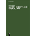 Bayern Im Deutschen Grenzkampf