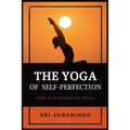 The Yoga of Self-Perfection: The Synthesis of Yoga