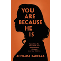 You Are Because He Is: Speaking the life, death and resurrection of Jesus over our children