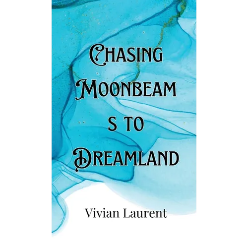 Chasing Moonbeams to Dreamland