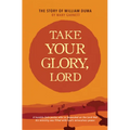 Take Your Glory Lord