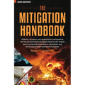 The Mitigation Handbook: Essential Technical and Administrative Information for the New Restoration Business Owner to Get Started Right and Prosper Lo