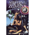 Surfers of the Zuvuya: Tales of Interdimensional Travel