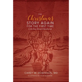 The Christmas Story Again-For the First Time: A 30-Day Advent Devotional