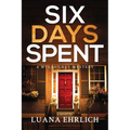 Six Days Spent: A Mylas Grey Mystery