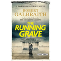 The Running Grave: A Cormoran Strike Novel