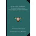 Intestinal Toxemia, Autointoxication, Biologically Considered