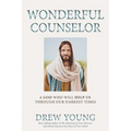Wonderful Counselor: A God Who Will Help Us Through Our Darkest Times