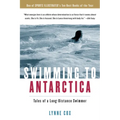 Swimming to Antarctica: Tales of a Long-Distance Swimmer