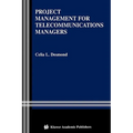 Project Management for Telecommunications Managers